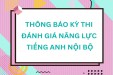 THÔNG BÁO KỲ THI ĐÁNH GIÁ NĂNG LỰC TIẾNG ANH NỘI BỘ NĂM 2026
